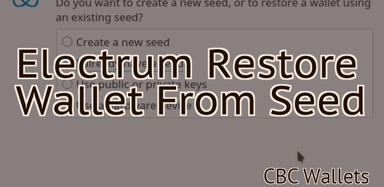 Electrum Restore Wallet From Seed