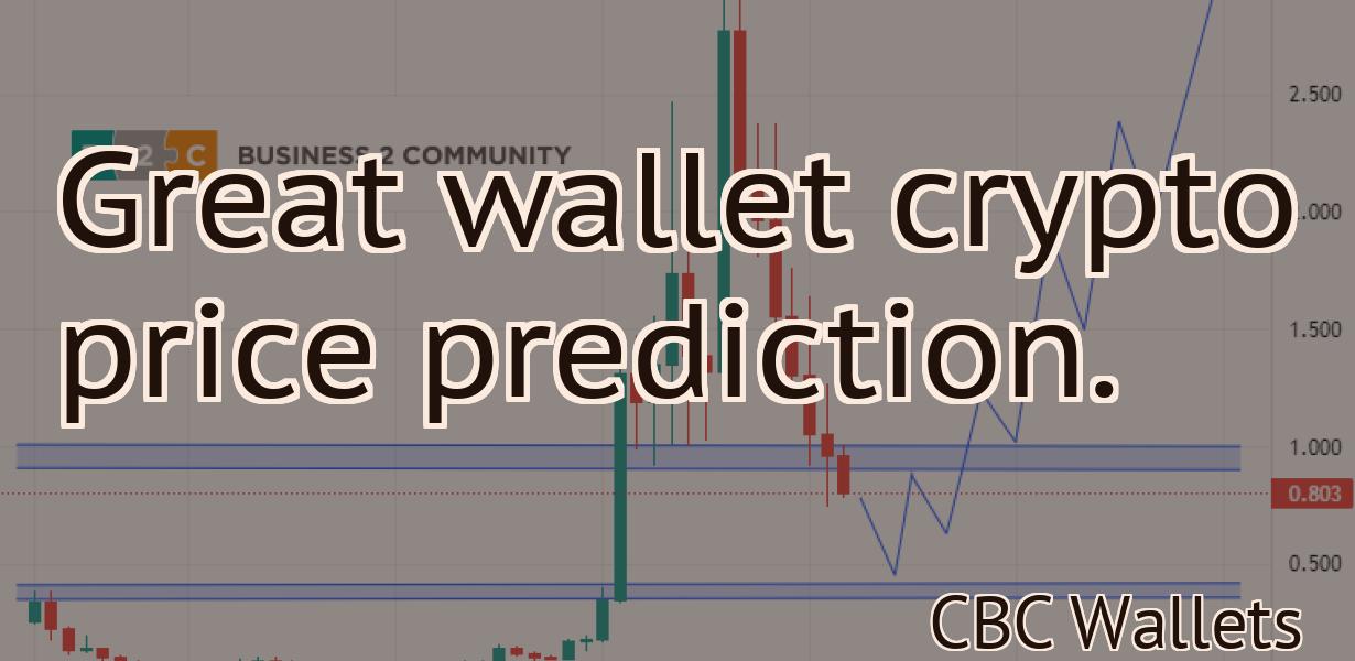 Great wallet crypto price prediction.