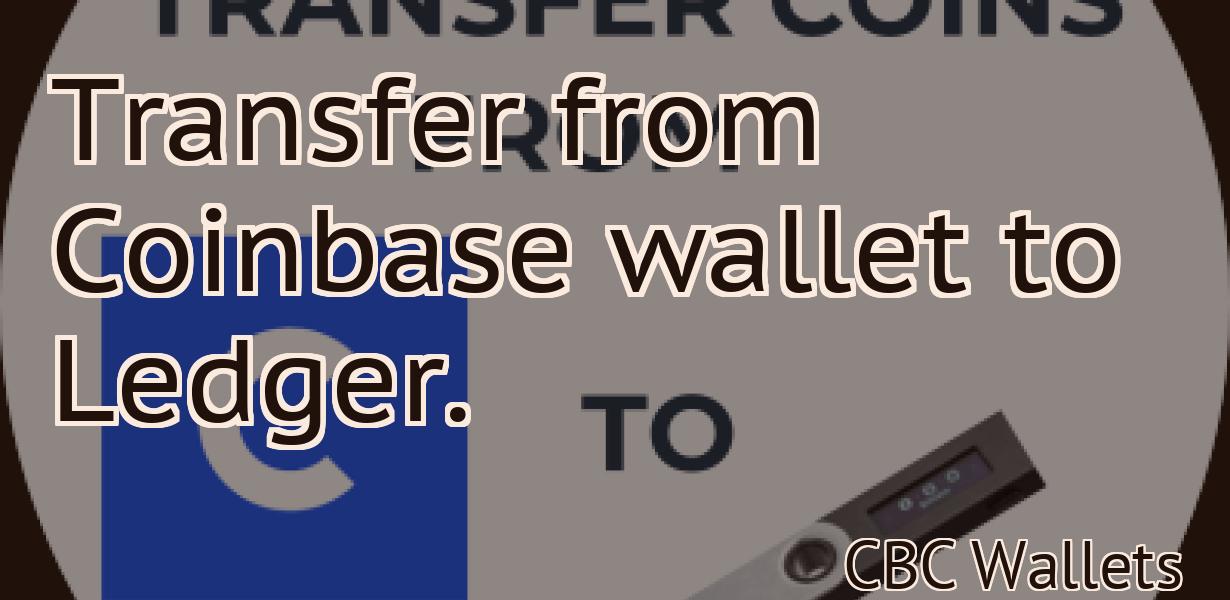 Transfer from Coinbase wallet to Ledger.