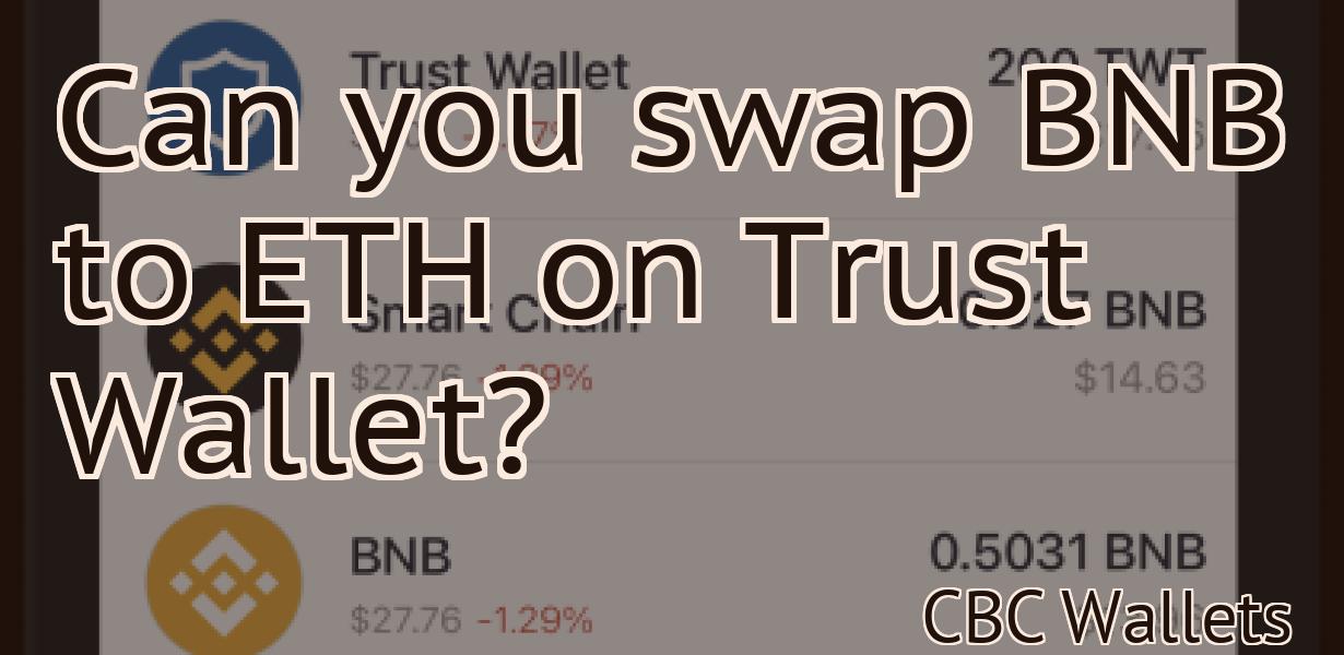Can you swap BNB to ETH on Trust Wallet?