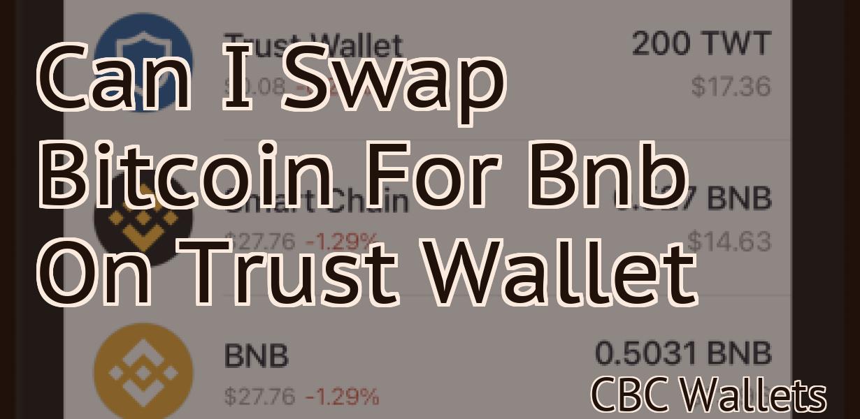 Can I Swap Bitcoin For Bnb On Trust Wallet