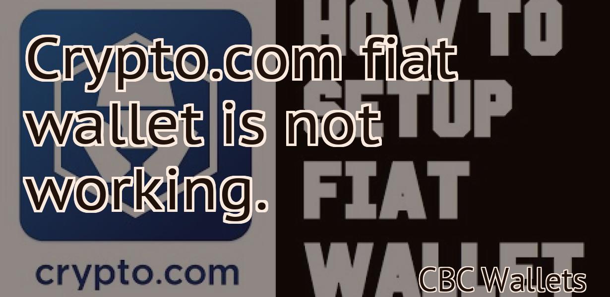 Crypto.com fiat wallet is not working.