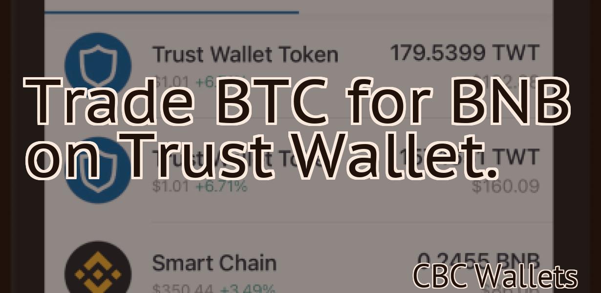 Trade BTC for BNB on Trust Wallet.