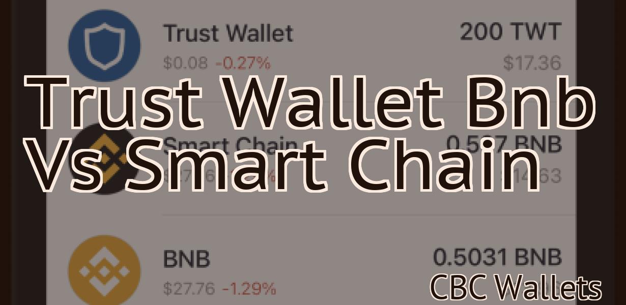Trust Wallet Bnb Vs Smart Chain