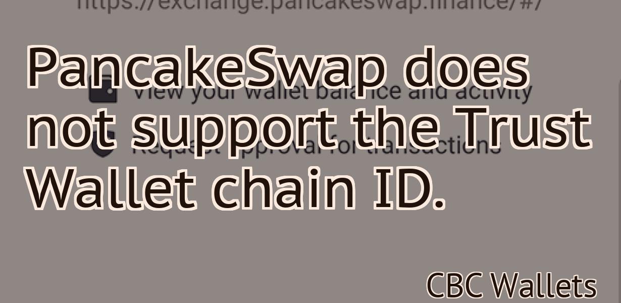 PancakeSwap does not support the Trust Wallet chain ID.
