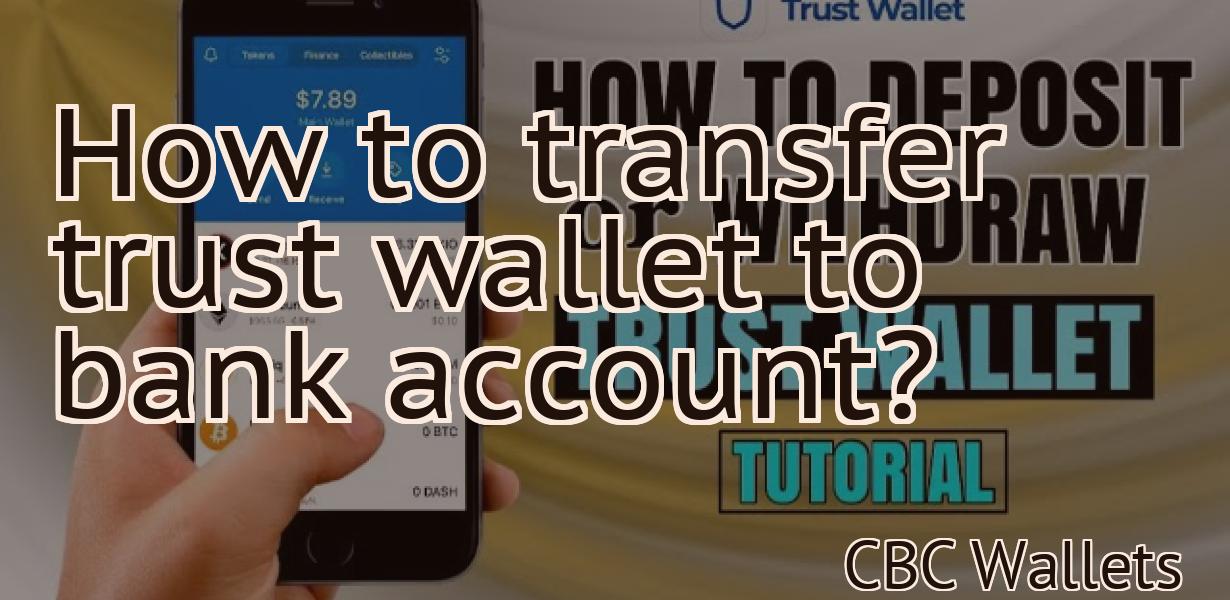 How to transfer trust wallet to bank account?