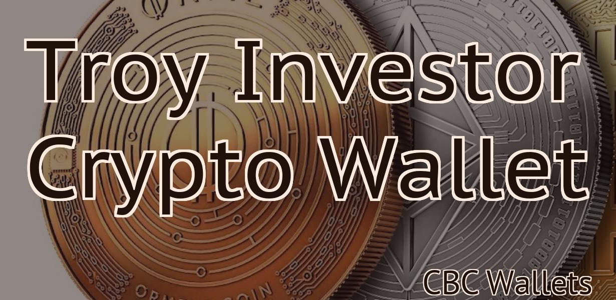 Troy Investor Crypto Wallet
