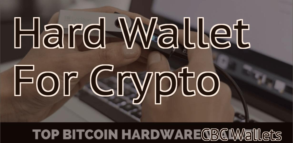 Hard Wallet For Crypto