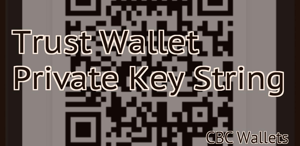 Trust Wallet Private Key String