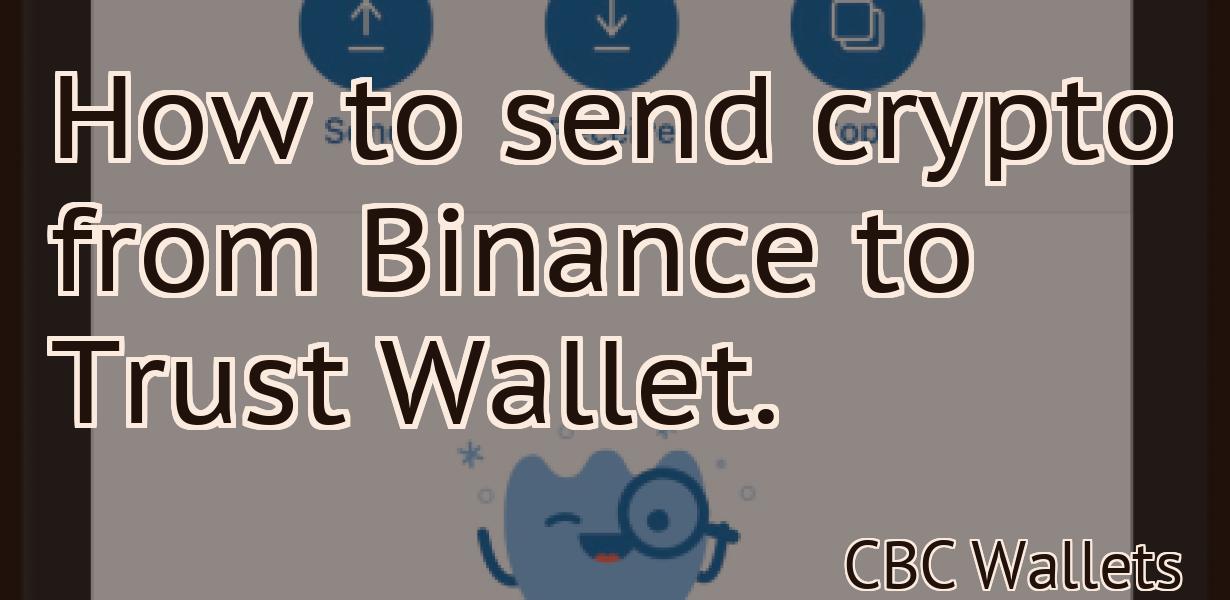 How to send crypto from Binance to Trust Wallet.