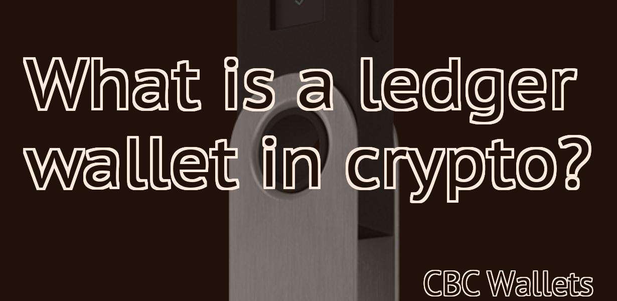 What is a ledger wallet in crypto?