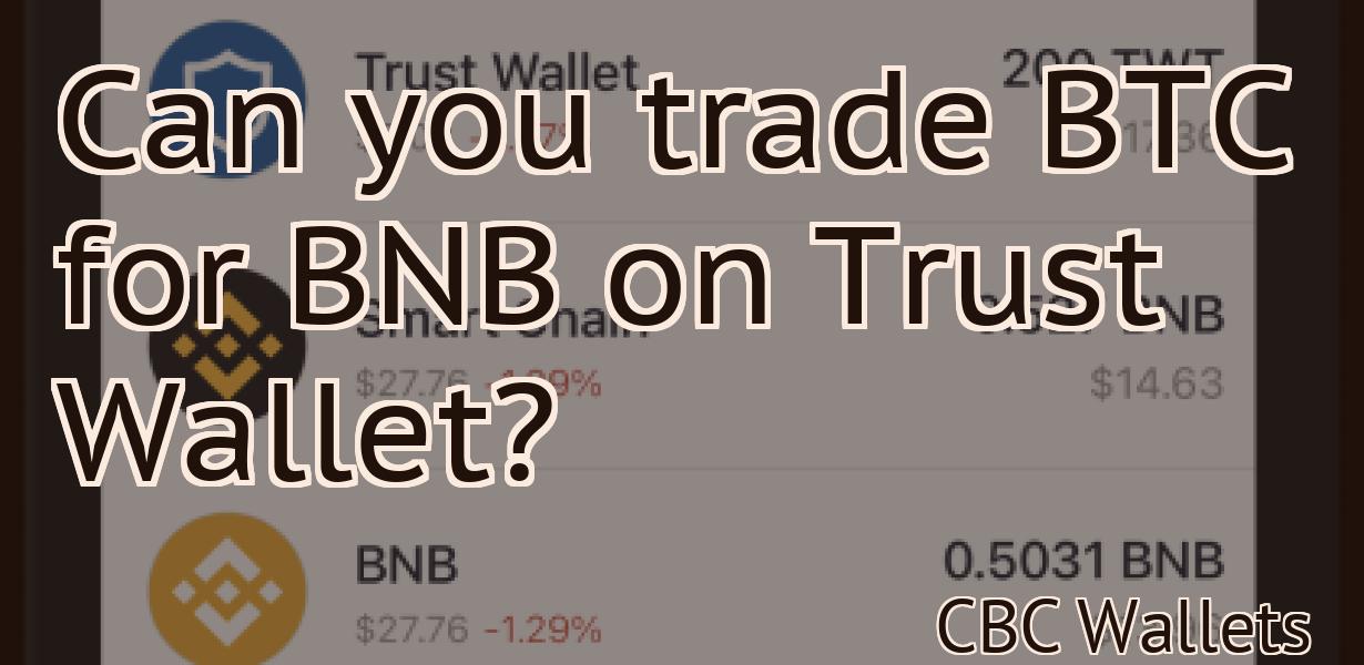 Can you trade BTC for BNB on Trust Wallet?