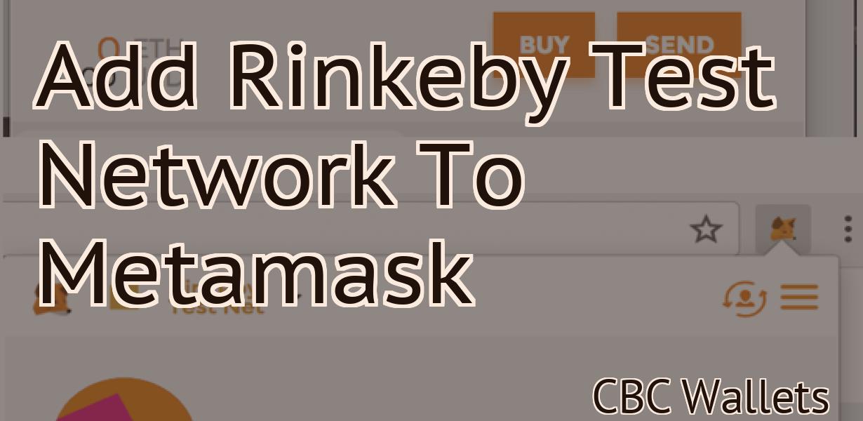 Add Rinkeby Test Network To Metamask