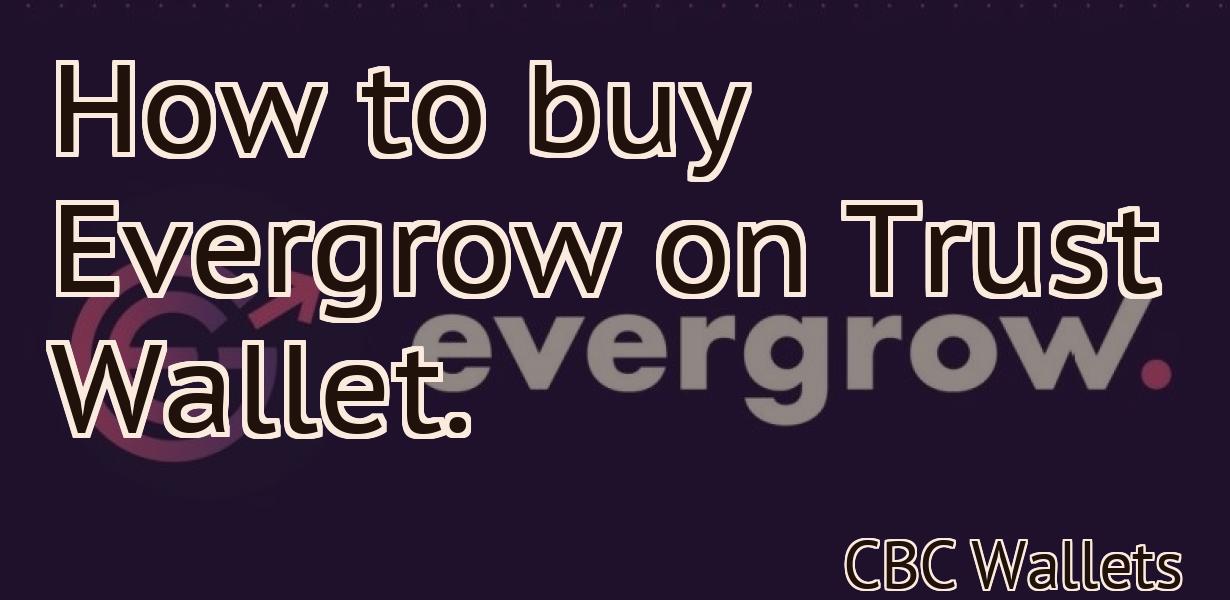 How to buy Evergrow on Trust Wallet.