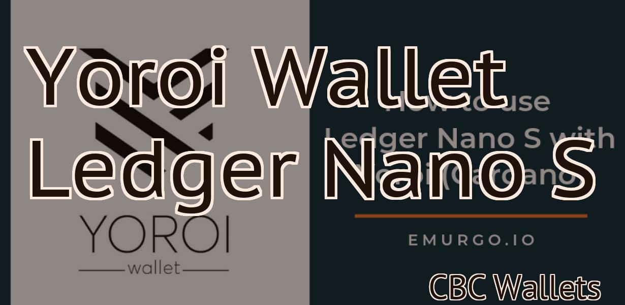 Yoroi Wallet Ledger Nano S