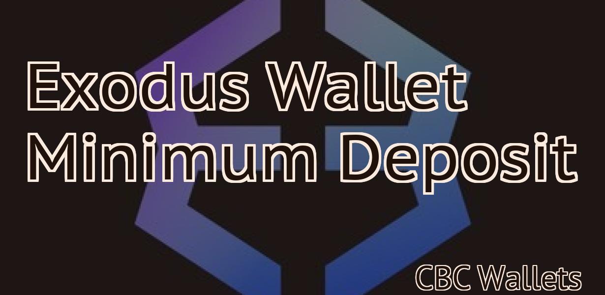 Exodus Wallet Minimum Deposit