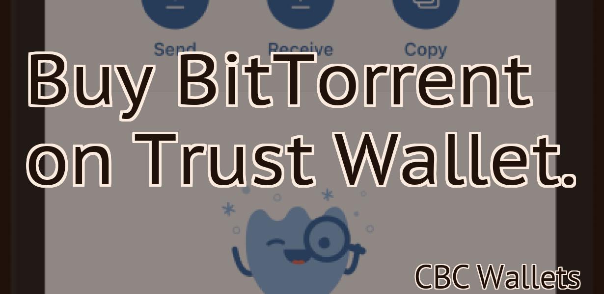 Buy BitTorrent on Trust Wallet.