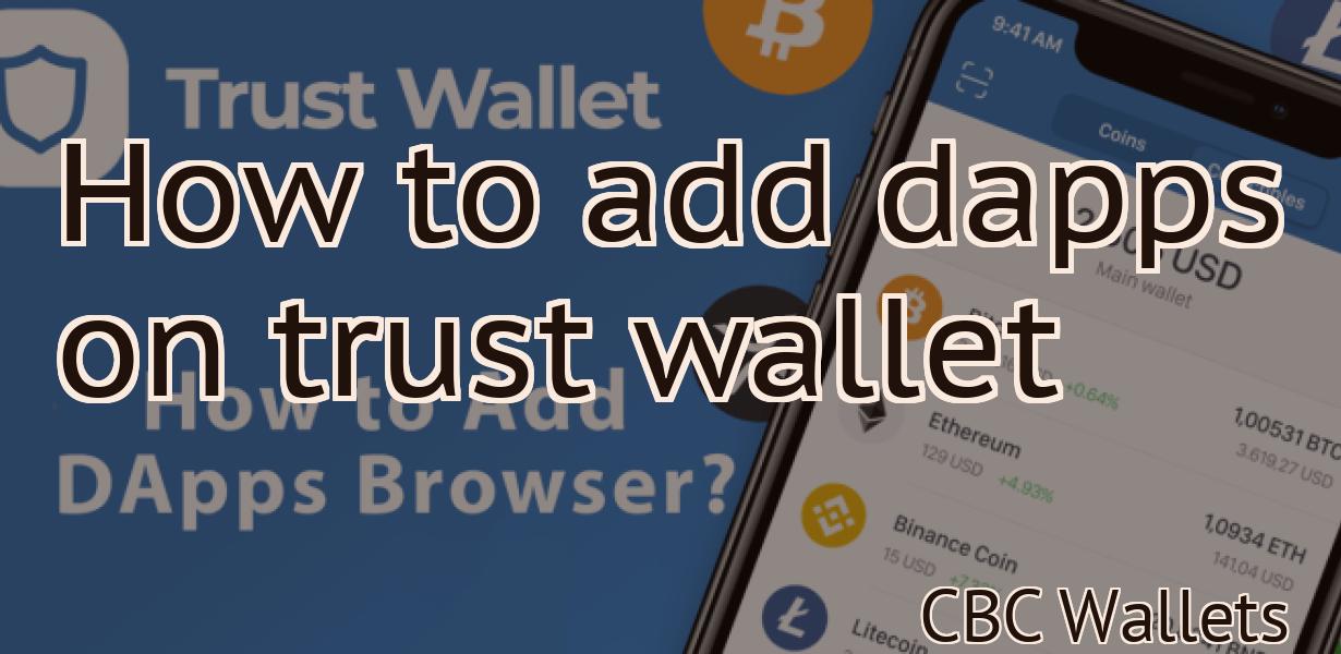 How to add dapps on trust wallet