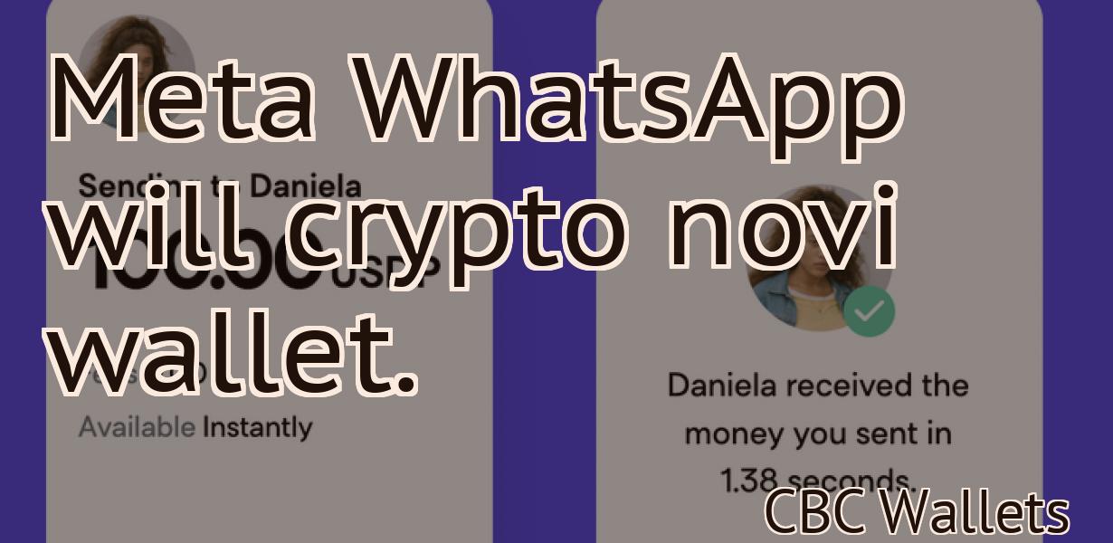 Meta WhatsApp will crypto novi wallet.