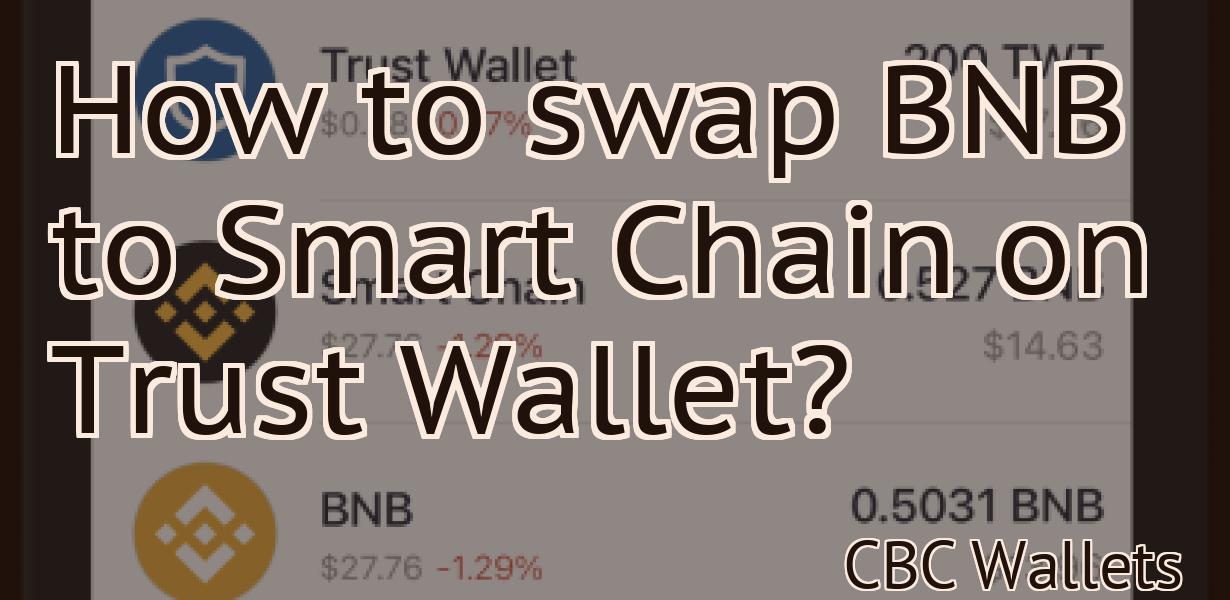 How to swap BNB to Smart Chain on Trust Wallet?