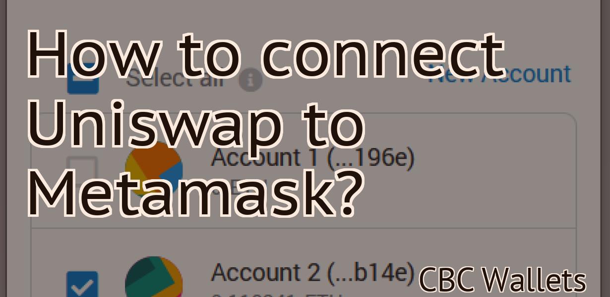 How to connect Uniswap to Metamask?