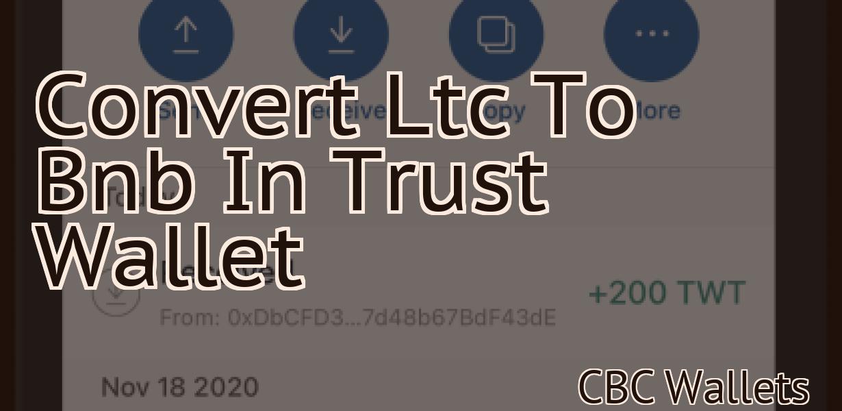 Convert Ltc To Bnb In Trust Wallet