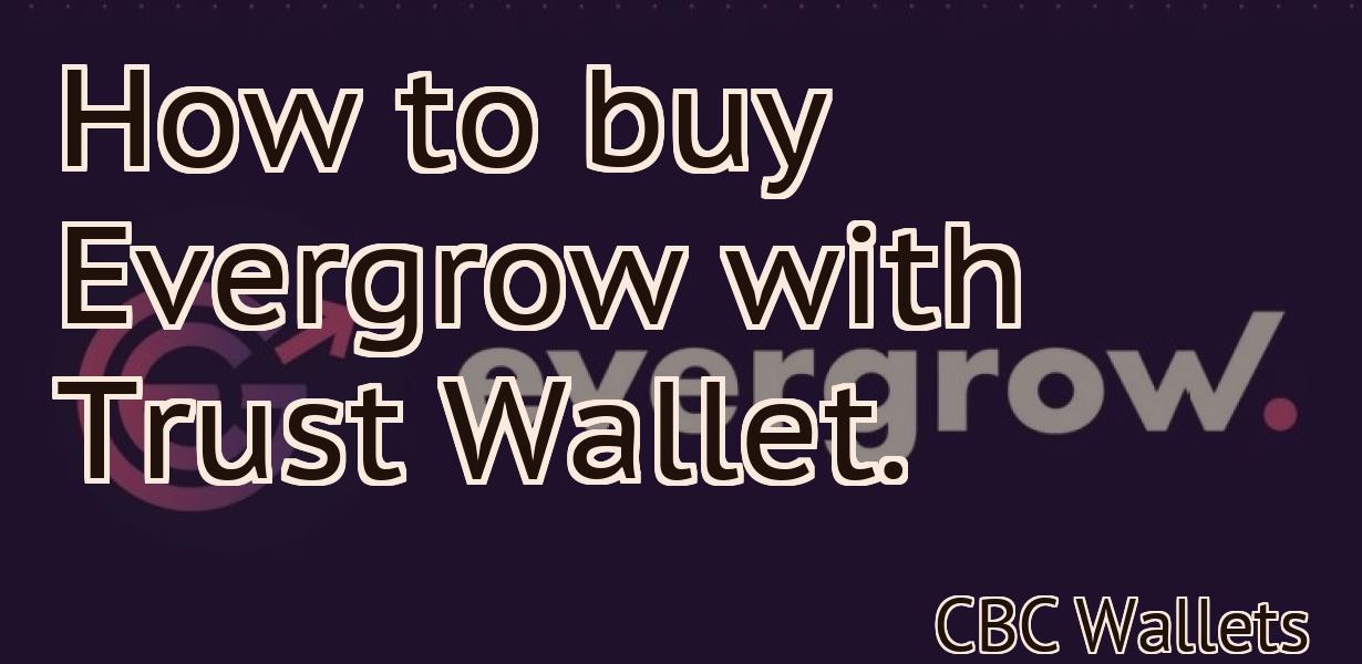 How to buy Evergrow with Trust Wallet.
