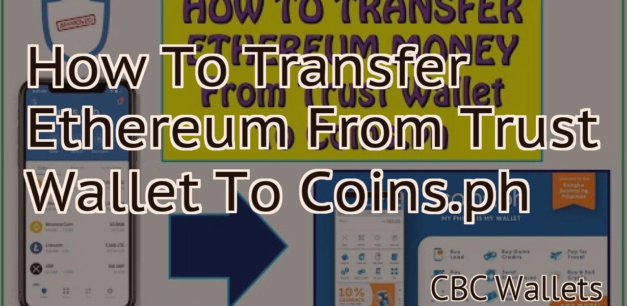 How To Transfer Ethereum From Trust Wallet To Coins.ph