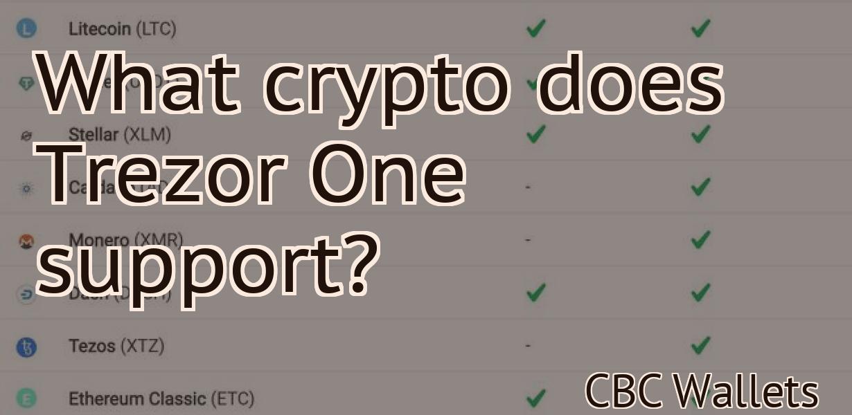 What crypto does Trezor One support?