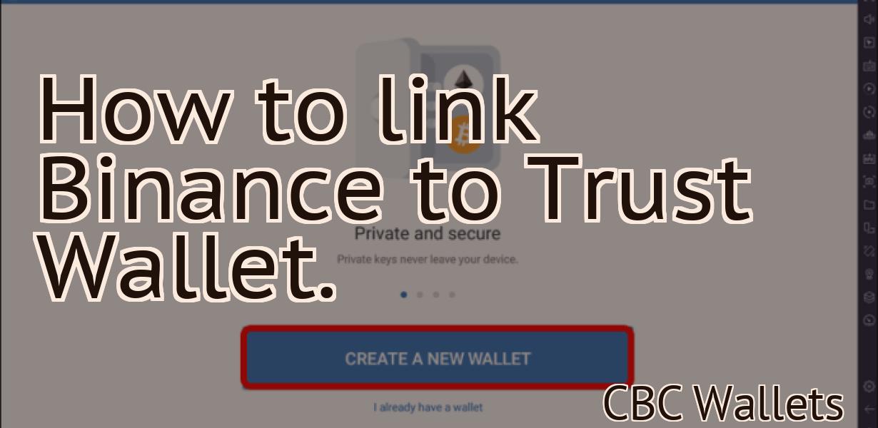How to link Binance to Trust Wallet.