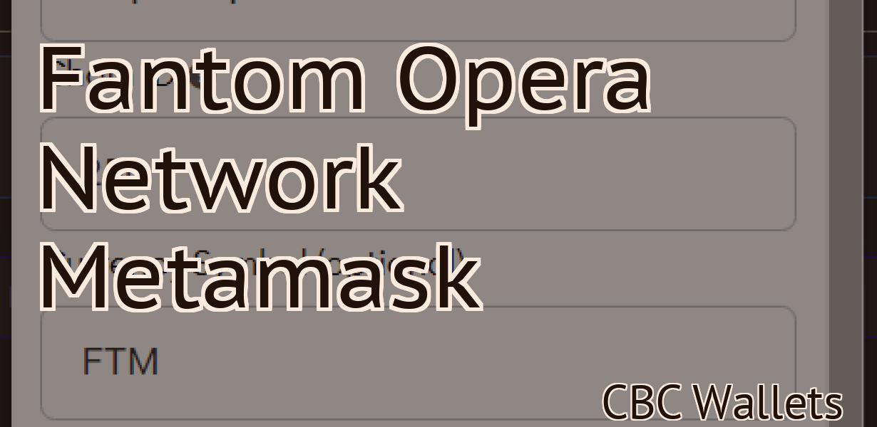 Fantom Opera Network Metamask