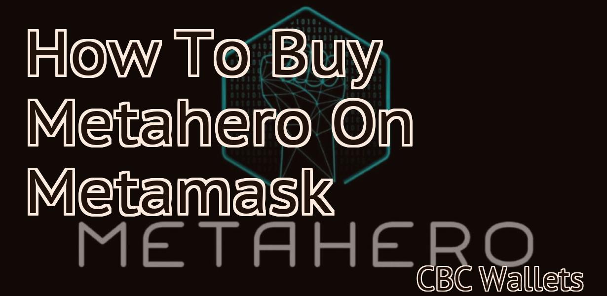 How To Buy Metahero On Metamask
