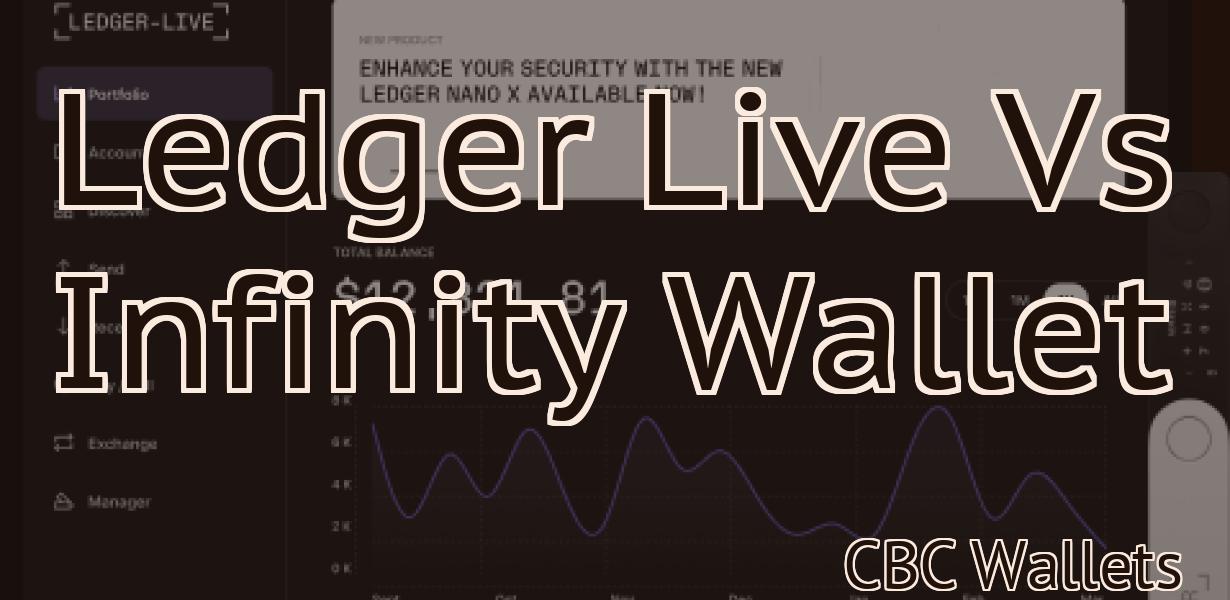 Ledger Live Vs Infinity Wallet