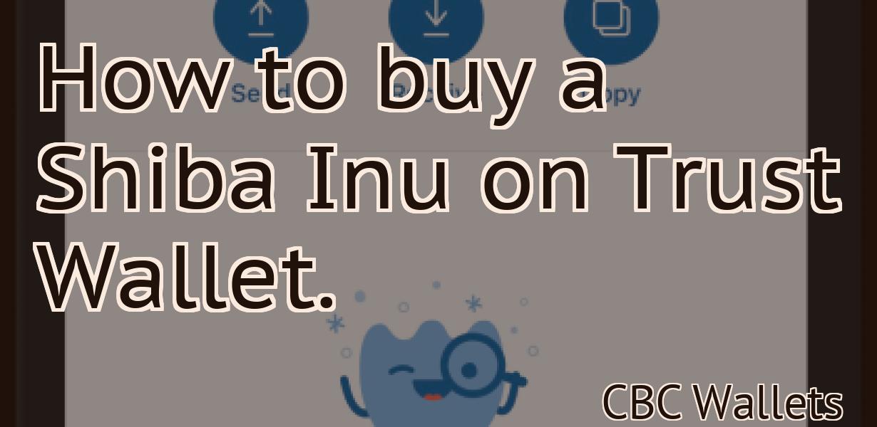 How to buy a Shiba Inu on Trust Wallet.