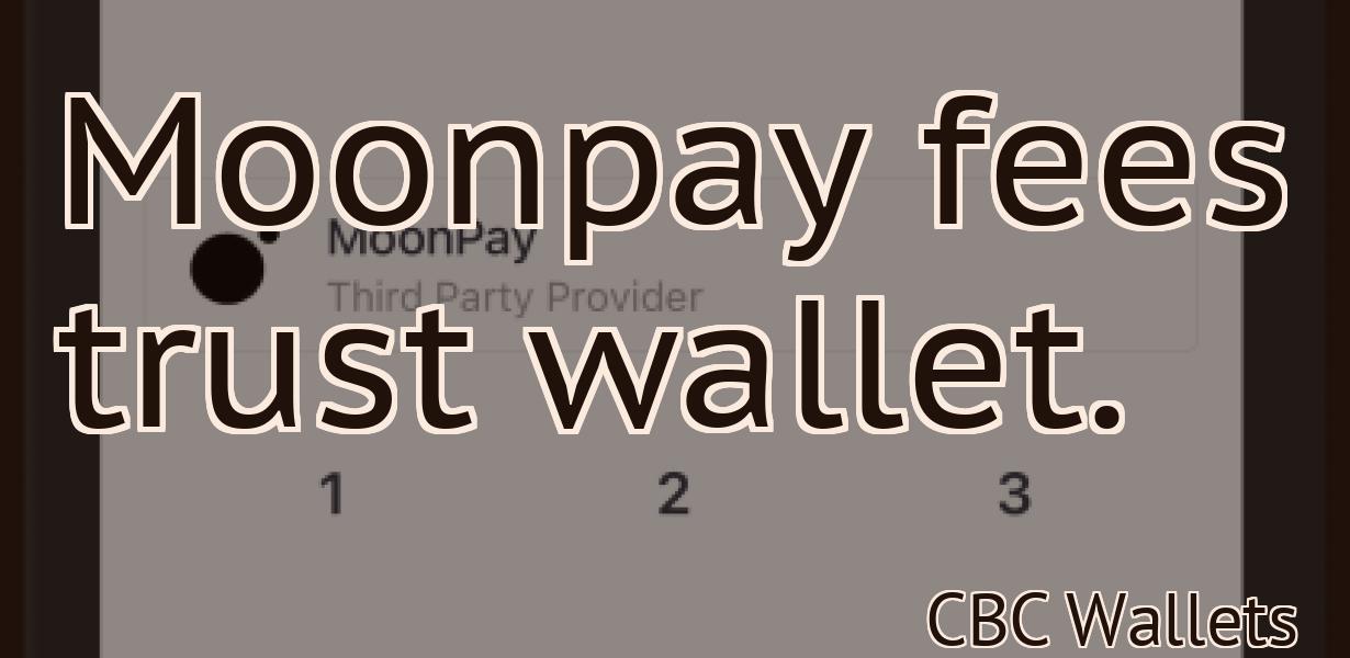 Moonpay fees trust wallet.