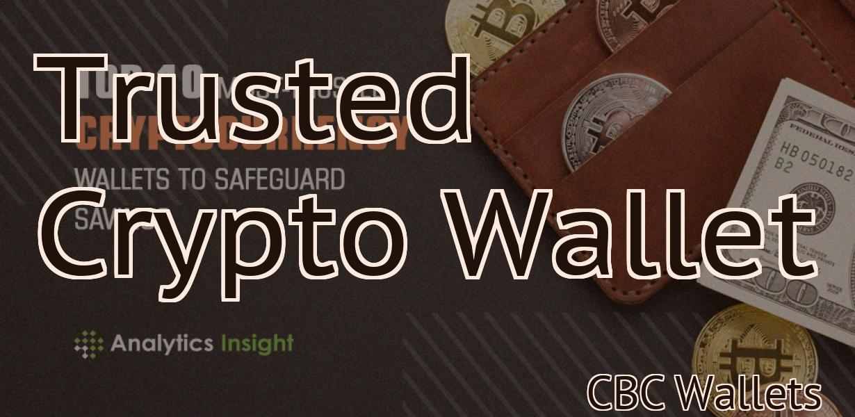 Trusted Crypto Wallet