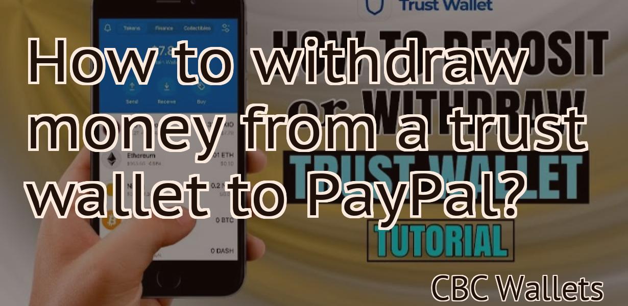How to withdraw money from a trust wallet to PayPal?