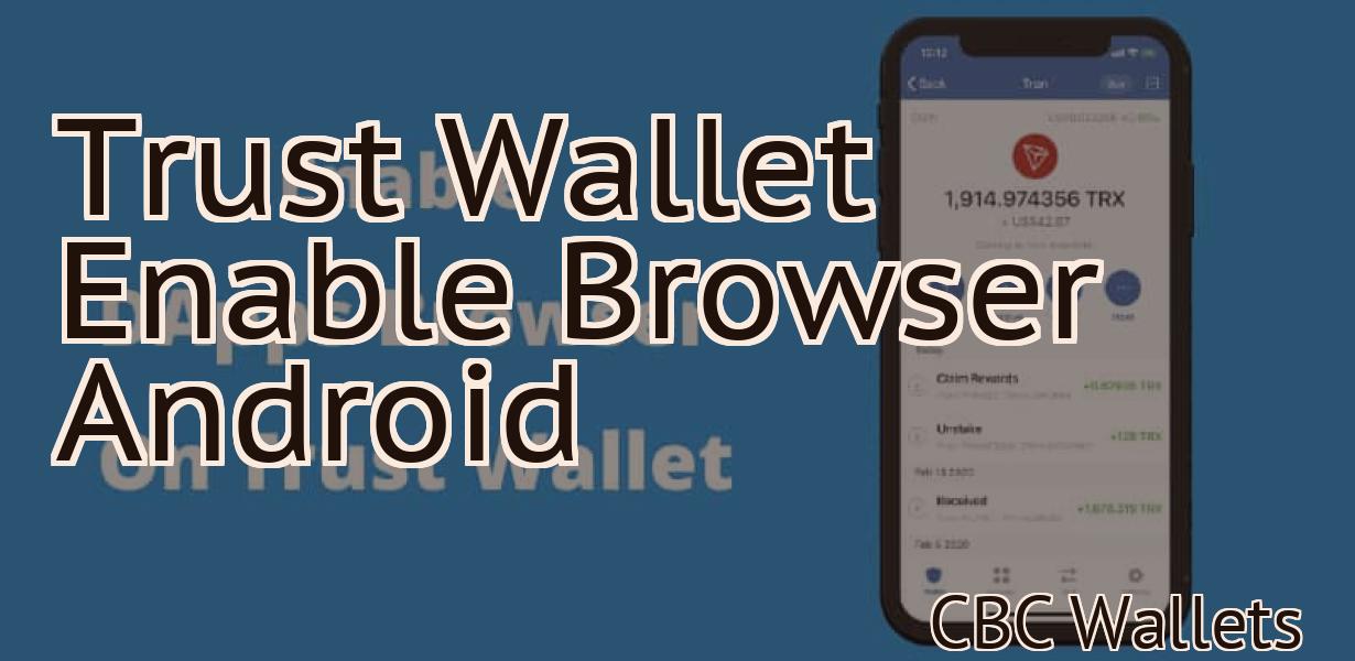 Trust Wallet Enable Browser Android
