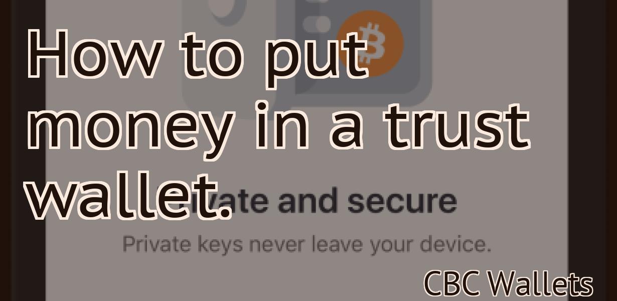 How to put money in a trust wallet.