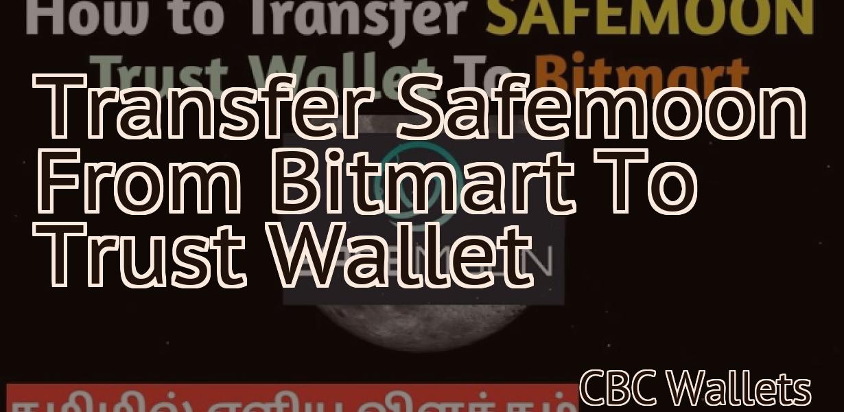 Transfer Safemoon From Bitmart To Trust Wallet