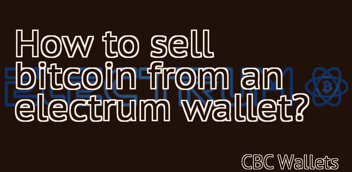 How to sell bitcoin from an electrum wallet?