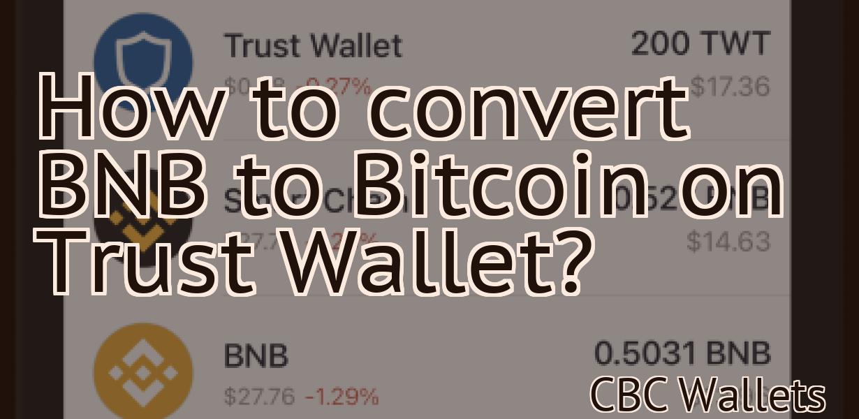 How to convert BNB to Bitcoin on Trust Wallet?