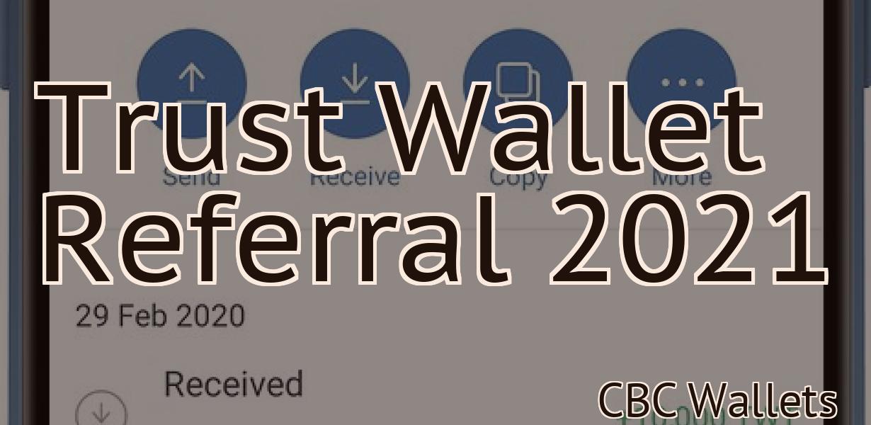 Trust Wallet Referral 2021