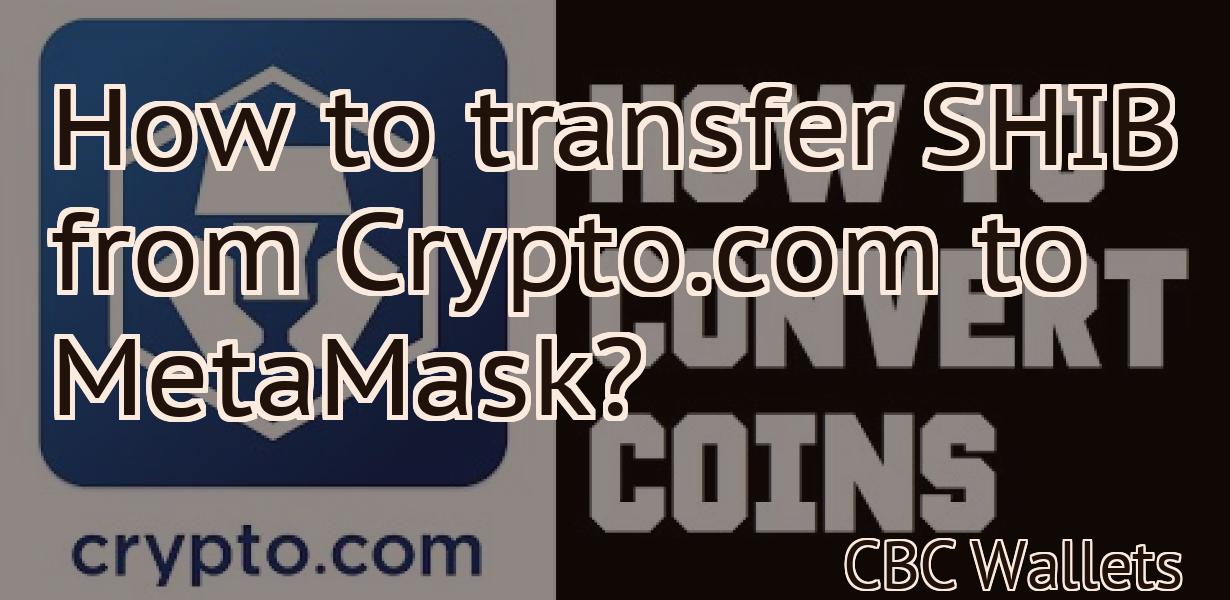 How to transfer SHIB from Crypto.com to MetaMask?