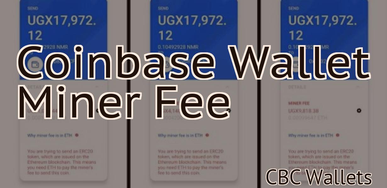 Coinbase Wallet Miner Fee