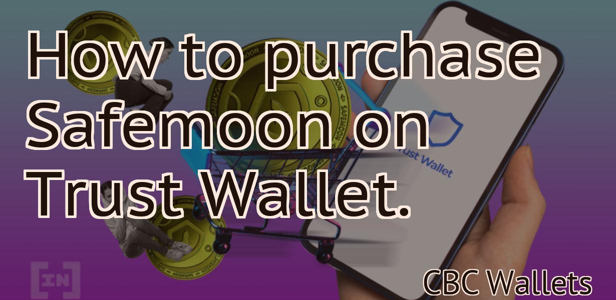 How to purchase Safemoon on Trust Wallet.
