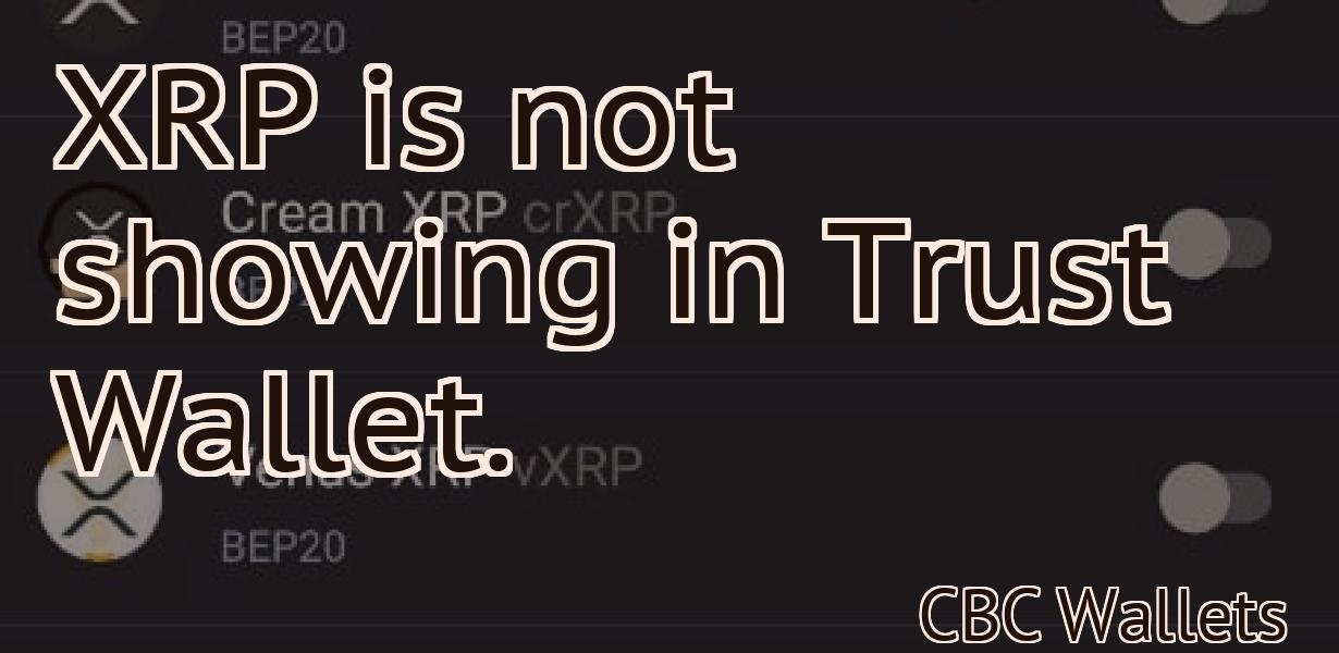 XRP is not showing in Trust Wallet.