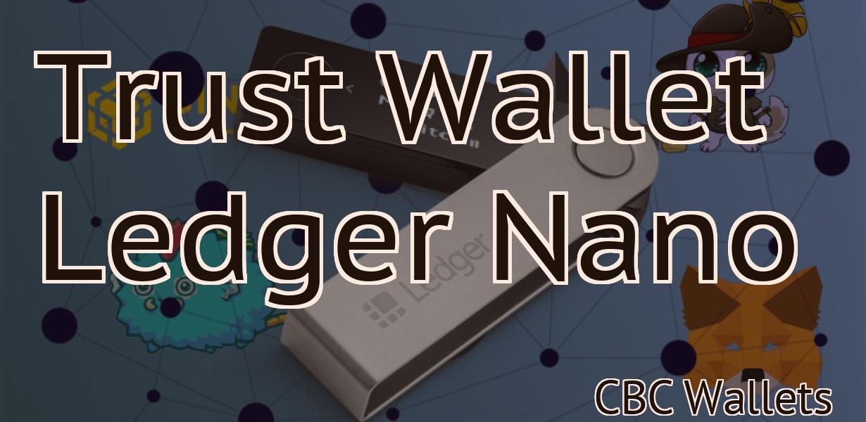 Trust Wallet Ledger Nano