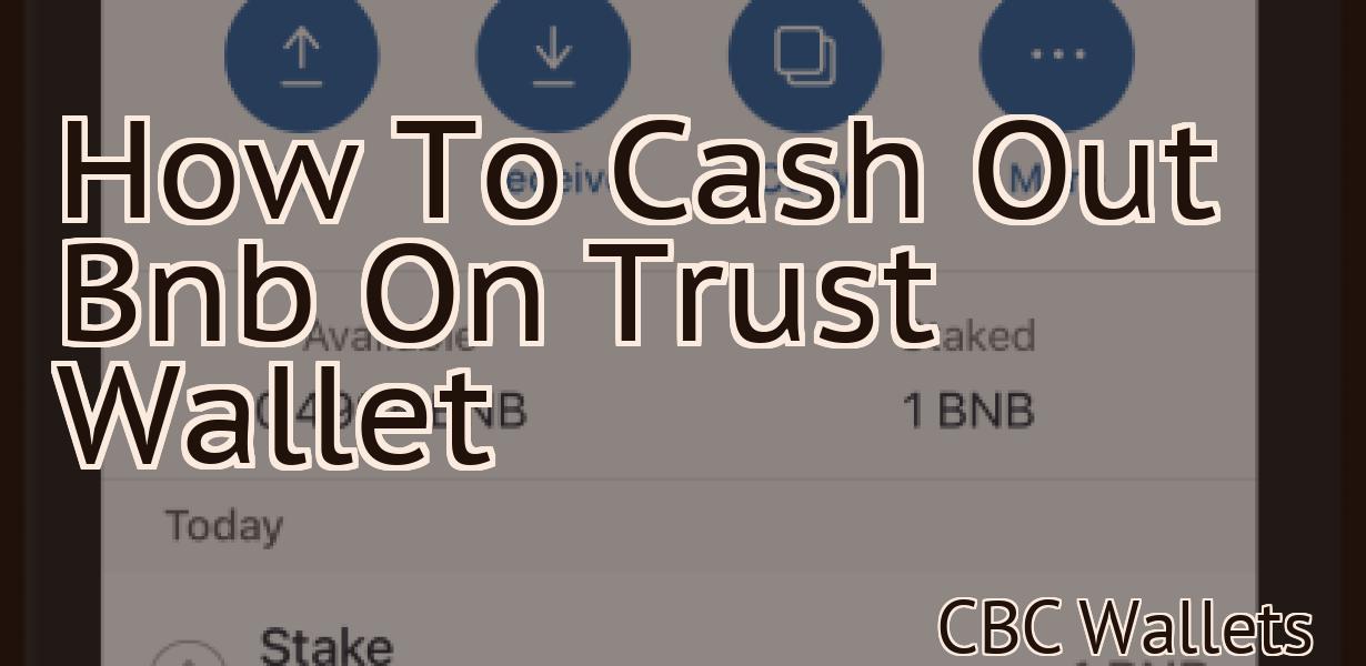 How To Cash Out Bnb On Trust Wallet