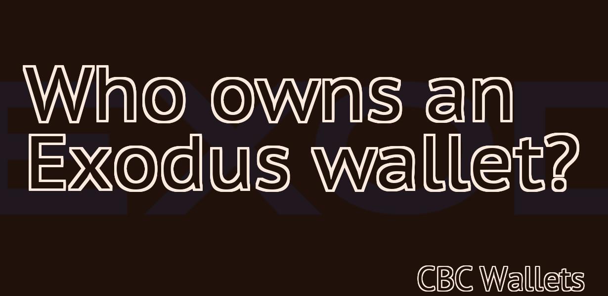 Who owns an Exodus wallet?
